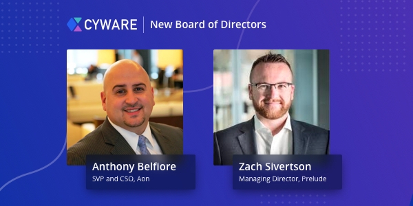 Cyware Adds Anthony Belfiore and Zach Sivertson to Board of Directors